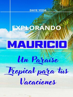 cover image of Explorando Mauricio, un paraíso tropical para tus vacaciones